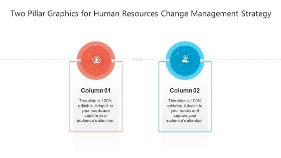 Two Pillar Graphics For Human Resources Change Management Strategy Ppt PowerPoint Presentation Styles Ideas PDF