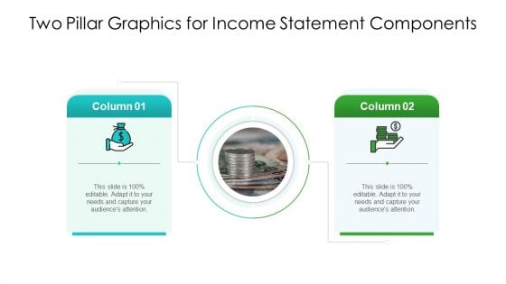 Two Pillar Graphics For Income Statement Components Ppt PowerPoint Presentation Gallery Master Slide PDF Two Pillar Graphics For Income Statement Components Ppt PowerPoint Presentation Gallery Master Slide PDF