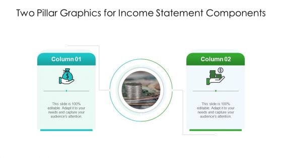 Two Pillar Graphics For Income Statement Components Ppt PowerPoint Presentation Gallery Master Slide PDF