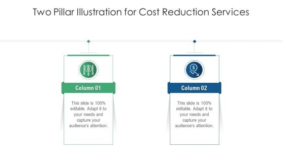 Two Pillar Illustration For Cost Reduction Services Ppt PowerPoint Presentation Layouts Shapes PDF