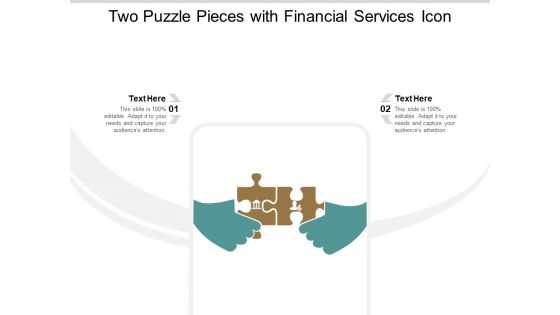 Two Puzzle Pieces With Financial Services Icon Ppt Powerpoint Presentation Show Outfit