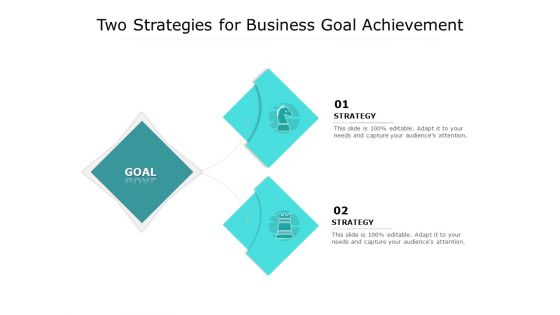 Two Strategies For Business Goal Achievement Ppt PowerPoint Presentation Layouts Samples PDF