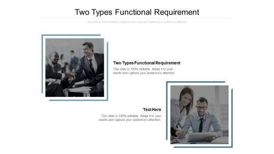 Two Types Functional Requirement Ppt PowerPoint Presentation Examples