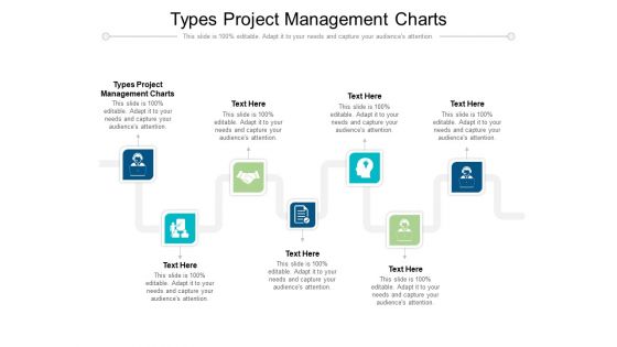 Types Project Management Charts Ppt PowerPoint Presentation Icon Professional Cpb Pdf