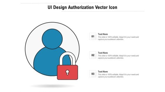 UI Design Authorization Vector Icon Ppt PowerPoint Presentation File Show PDF