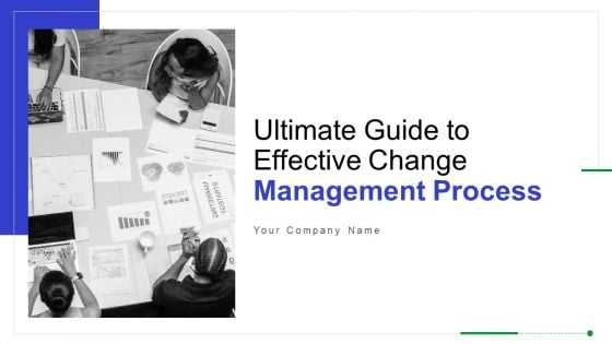 Ultimate Guide To Effective Change Management Process Ppt PowerPoint Presentation Complete Deck With Slides