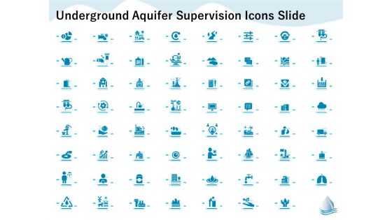 Underground Aquifer Supervision Underground Aquifer Supervision Icons Slide Ppt Summary Influencers PDF