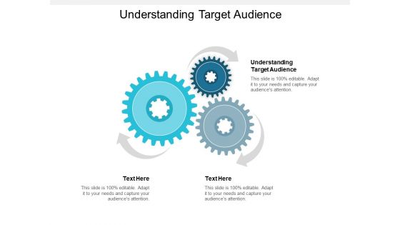 Understanding Target Audience Ppt PowerPoint Presentation Infographic Template Topics Cpb