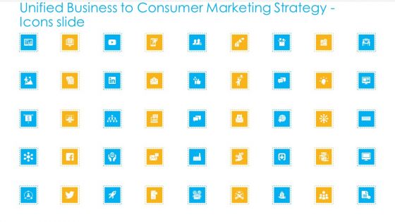 Unified Business To Consumer Marketing Strategy Icons Slide Rules PDF