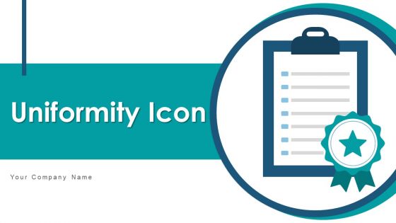 Uniformity Icon Ppt PowerPoint Presentation Complete Deck With Slides