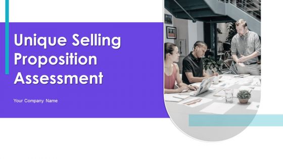 Unique Selling Proposition Assessment Ppt PowerPoint Presentation Complete Deck With Slides