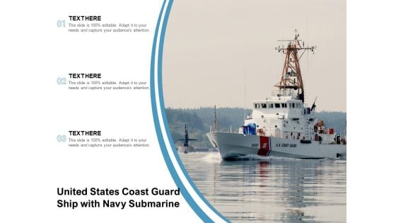 United States Coast Guard Ship With Navy Submarine Ppt PowerPoint Presentation Ideas Professional PDF