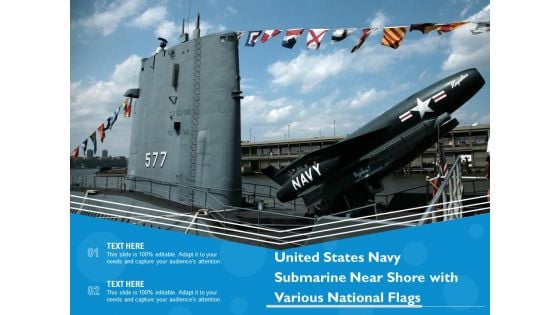 United States Navy Submarine Near Shore With Various National Flags Ppt PowerPoint Presentation Layouts Example File PDF