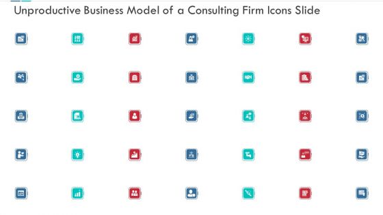 Unproductive Business Model Of A Consulting Firm Icons Slide Pictures PDF
