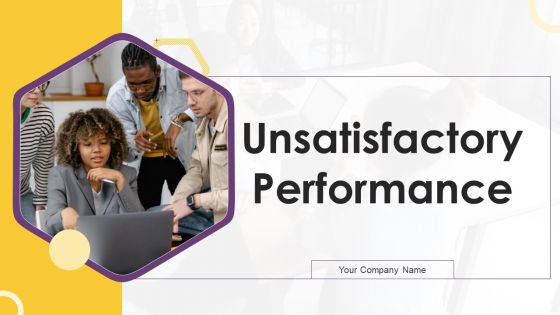 Unsatisfactory Performance Ppt PowerPoint Presentation Complete Deck With Slides