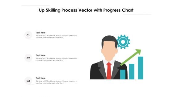 Up Skilling Process Vector With Progress Chart Ppt PowerPoint Presentation Layouts Summary PDF