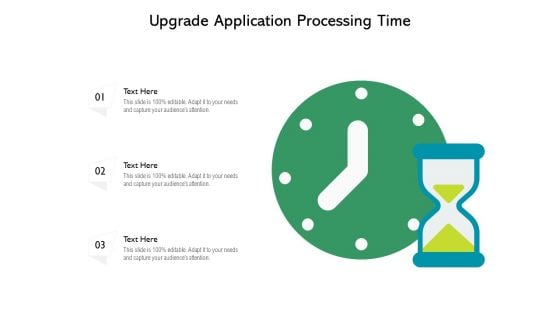 Upgrade Application Processing Time Ppt PowerPoint Presentation Outline Structure PDF