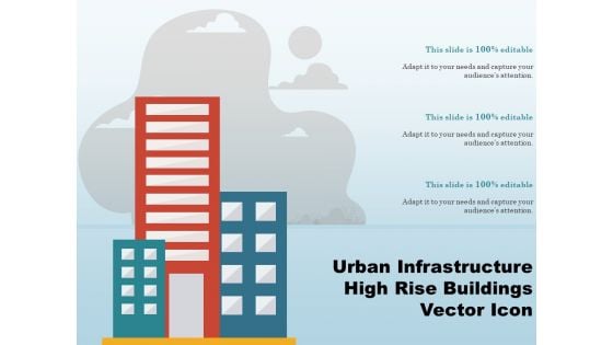 Urban Infrastructure High Rise Buildings Vector Icon Ppt PowerPoint Presentation Styles Information
