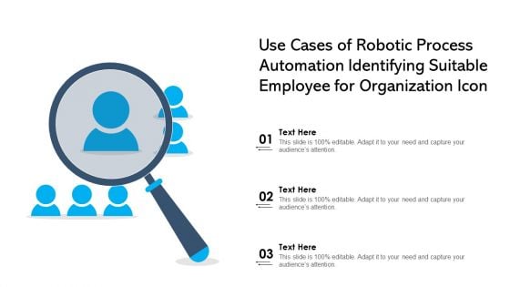 Use Cases Of Robotic Process Automation Identifying Suitable Employee For Organization Icon Ppt PowerPoint Presentation Gallery Graphics Pictures PDF