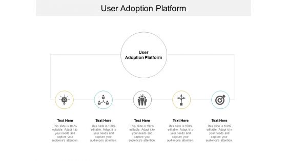 User Adoption Platform Ppt PowerPoint Presentation Slides Icons Cpb Pdf