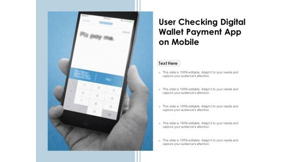 User Checking Digital Wallet Payment App On Mobile Ppt PowerPoint Presentation Gallery Rules PDF