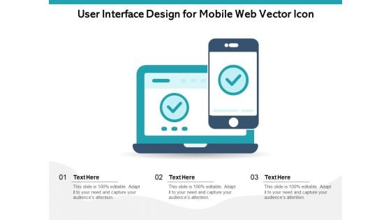 User Interface Design For Mobile Web Vector Icon Ppt PowerPoint Presentation File Demonstration PDF