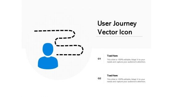 User Journey Vector Icon Ppt PowerPoint Presentation Layouts Graphics