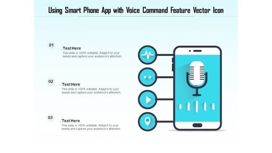 Using Smart Phone App With Voice Command Feature Vector Icon Ppt PowerPoint Presentation Model Design Ideas PDF