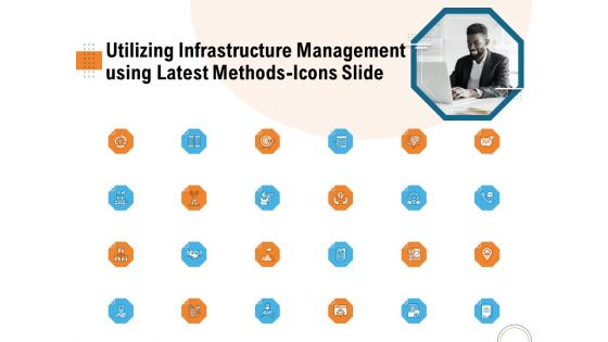 Utilizing Infrastructure Management Using Latest Methods Icons Slide Ppt Outline Icons PDF