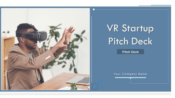 VR Startup Pitch Deck Ppt PowerPoint Presentation Complete With Slides