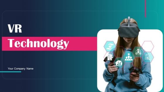 VR Technology Ppt PowerPoint Presentation Complete Deck With Slides VR Technology Ppt PowerPoint Presentation Complete Deck With Slides
