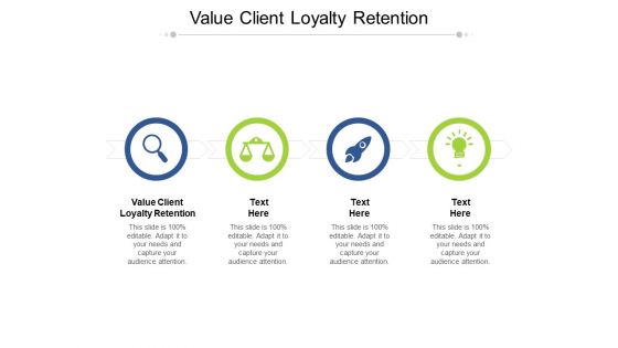 Value Client Loyalty Retention Ppt PowerPoint Presentation File Example Cpb