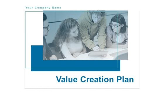 Value Creation Plan Ppt PowerPoint Presentation Complete Deck With Slides