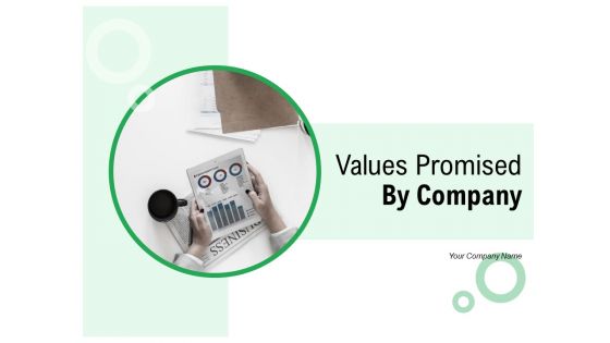 Values Promised By Company Ppt PowerPoint Presentation Complete Deck With Slides