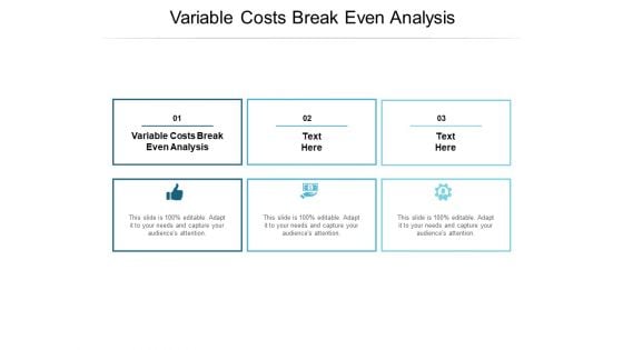 Variable Costs Break Even Analysis Ppt PowerPoint Presentation Slides Backgrounds Cpb