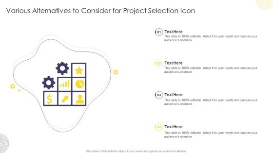 Various Alternatives To Consider For Project Selection Icon Ppt Styles Ideas PDF