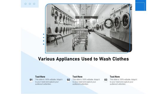 Various Appliances Used To Wash Clothes Ppt PowerPoint Presentation Gallery Demonstration PDF