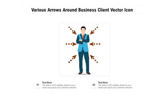 Various Arrows Around Business Client Vector Icon Ppt PowerPoint Presentation File Templates PDF