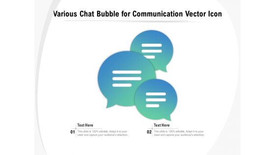 Various Chat Bubble For Communication Vector Icon Ppt PowerPoint Presentation Gallery Graphics Design PDF