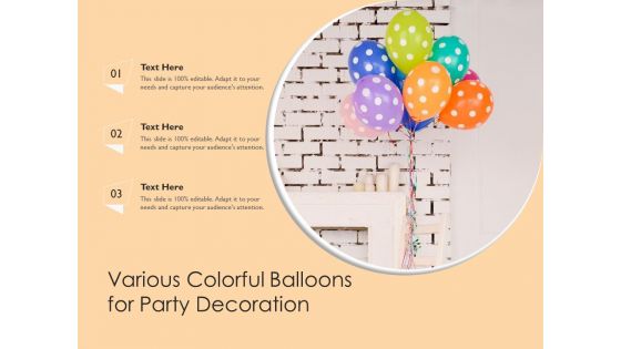 Various Colorful Balloons For Party Decoration Ppt PowerPoint Presentation Professional Visuals PDF
