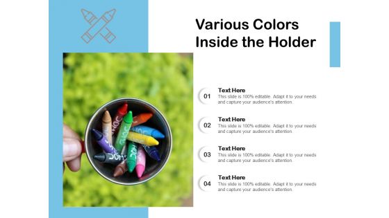 Various Colors Inside The Holder Ppt PowerPoint Presentation File Layout Ideas PDF