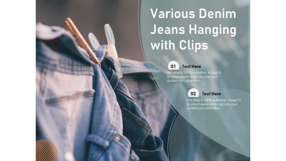 Various Denim Jeans Hanging With Clips Ppt PowerPoint Presentation File Slides PDF