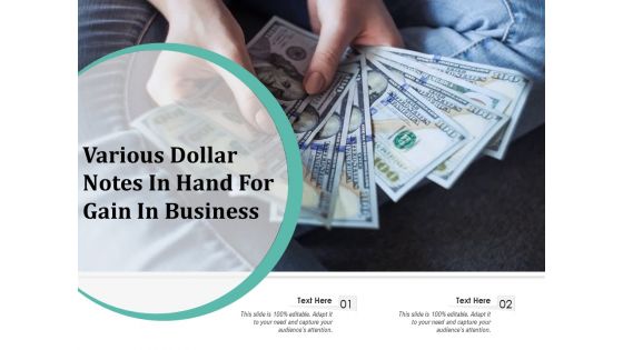 Various Dollar Notes In Hand For Gain In Business Ppt PowerPoint Presentation Gallery Inspiration PDF