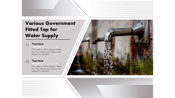 Various Government Fitted Tap For Water Supply Ppt PowerPoint Presentation Gallery Vector PDF