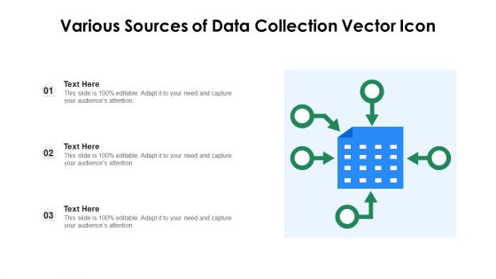 Various Sources Of Data Collection Vector Icon Ppt PowerPoint Presentation Show Background PDF