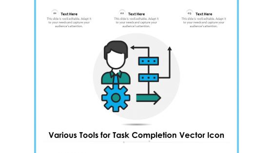 Various Tools For Task Completion Vector Icon Ppt PowerPoint Presentation Layouts Template PDF