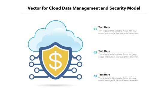 Vector For Cloud Data Management And Security Model Ppt PowerPoint Presentation File Graphics Design PDF