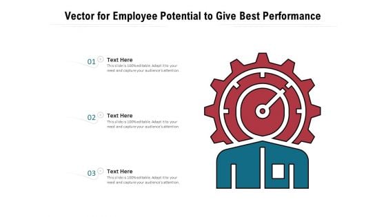 Vector For Employee Potential To Give Best Performance Ppt PowerPoint Presentation Gallery Graphic Tips PDF