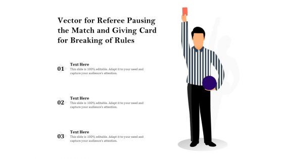 Vector For Referee Pausing The Match And Giving Card For Breaking Of Rules Ppt PowerPoint Presentation Gallery Icons PDF