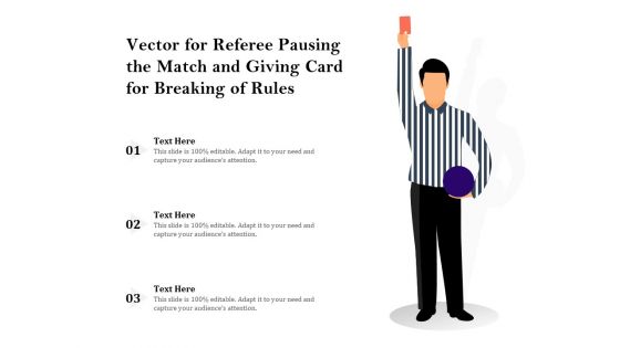 Vector For Referee Pausing The Match And Giving Card For Breaking Of Rules Ppt PowerPoint Presentation Gallery Icons PDF Vector For Referee Pausing The Match And Giving Card For Breaking Of Rules Ppt PowerPoint Presentation Gallery Icons PDF